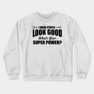 I make people look good (black) Crewneck Sweatshirt